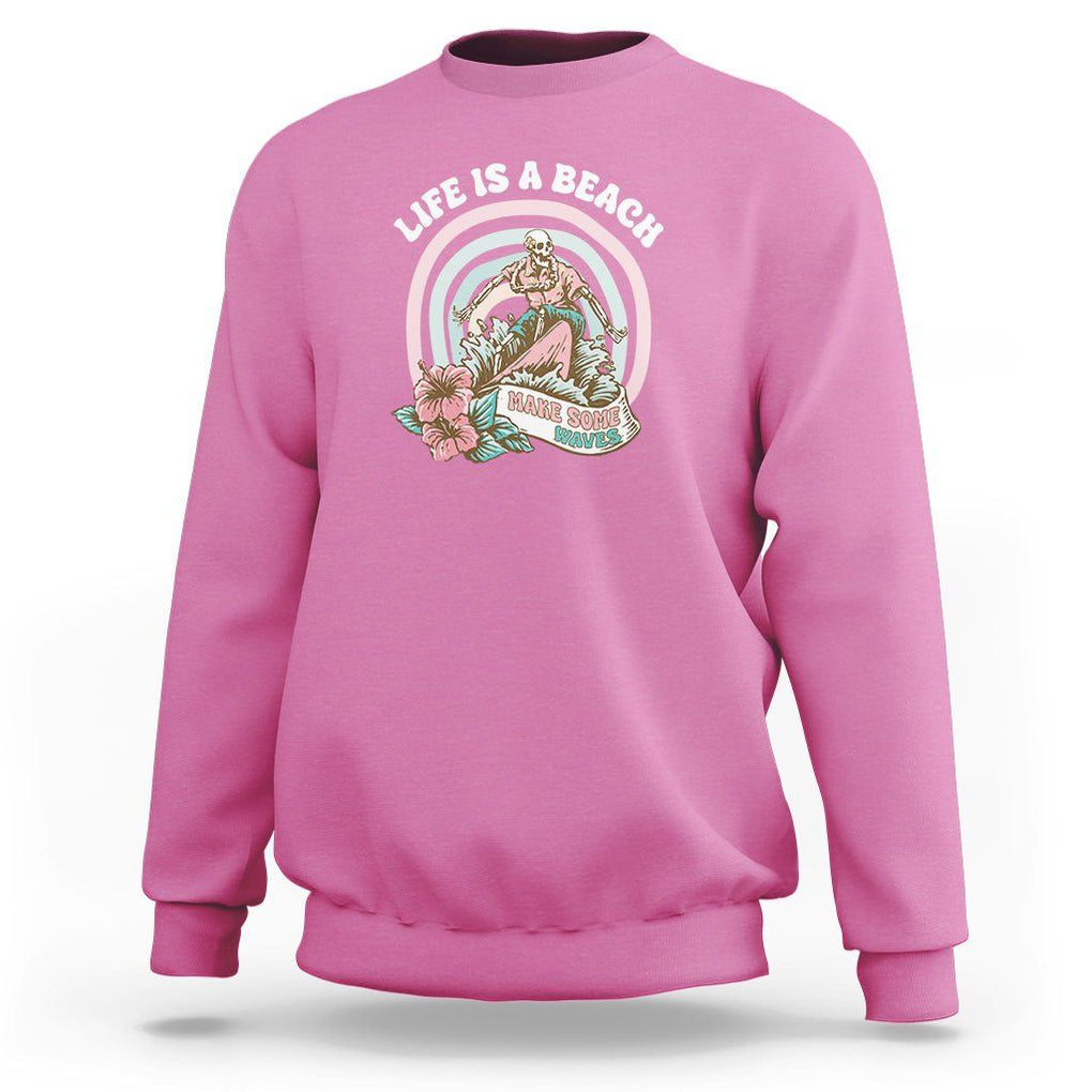Beach Lover Sweatshirt Life's A Beach Make Some Waves Summer Vacation TS09 Azalea Print Your Wear