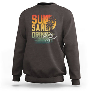 Beach Lover Sweatshirt Sun Sand and A Drink In My Hand Summer Vacation TS09 Dark Chocolate Print Your Wear