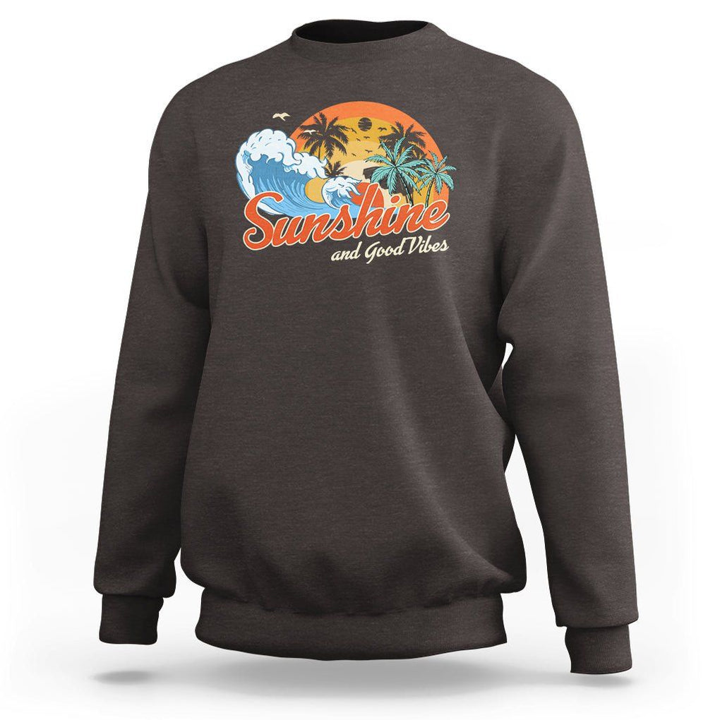 Beach Lover Sweatshirt Sunshine And Good Vibes Summer Vacation TS09 Dark Chocolate Print Your Wear