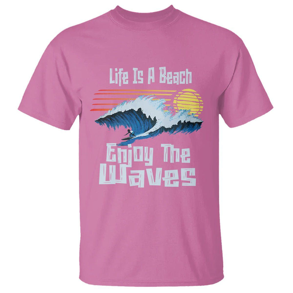 Beach Lover T Shirt Life's A Beach Enjoy The Waves Summer Vacation TS09 Azalea Print Your Wear