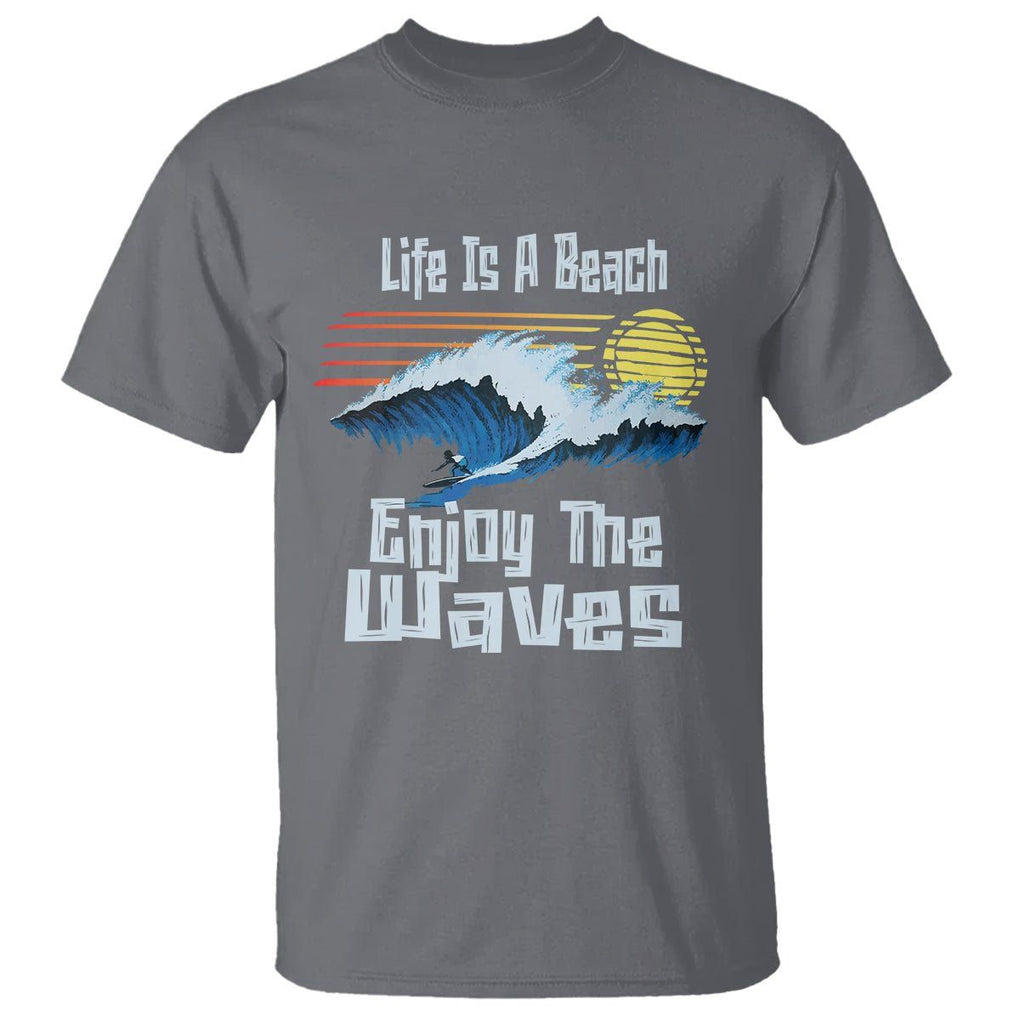 Beach Lover T Shirt Life's A Beach Enjoy The Waves Summer Vacation TS09 Charcoal Print Your Wear