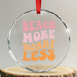 Beach More Worry Less Crystal Glass Ornament Boho Summer Vacation