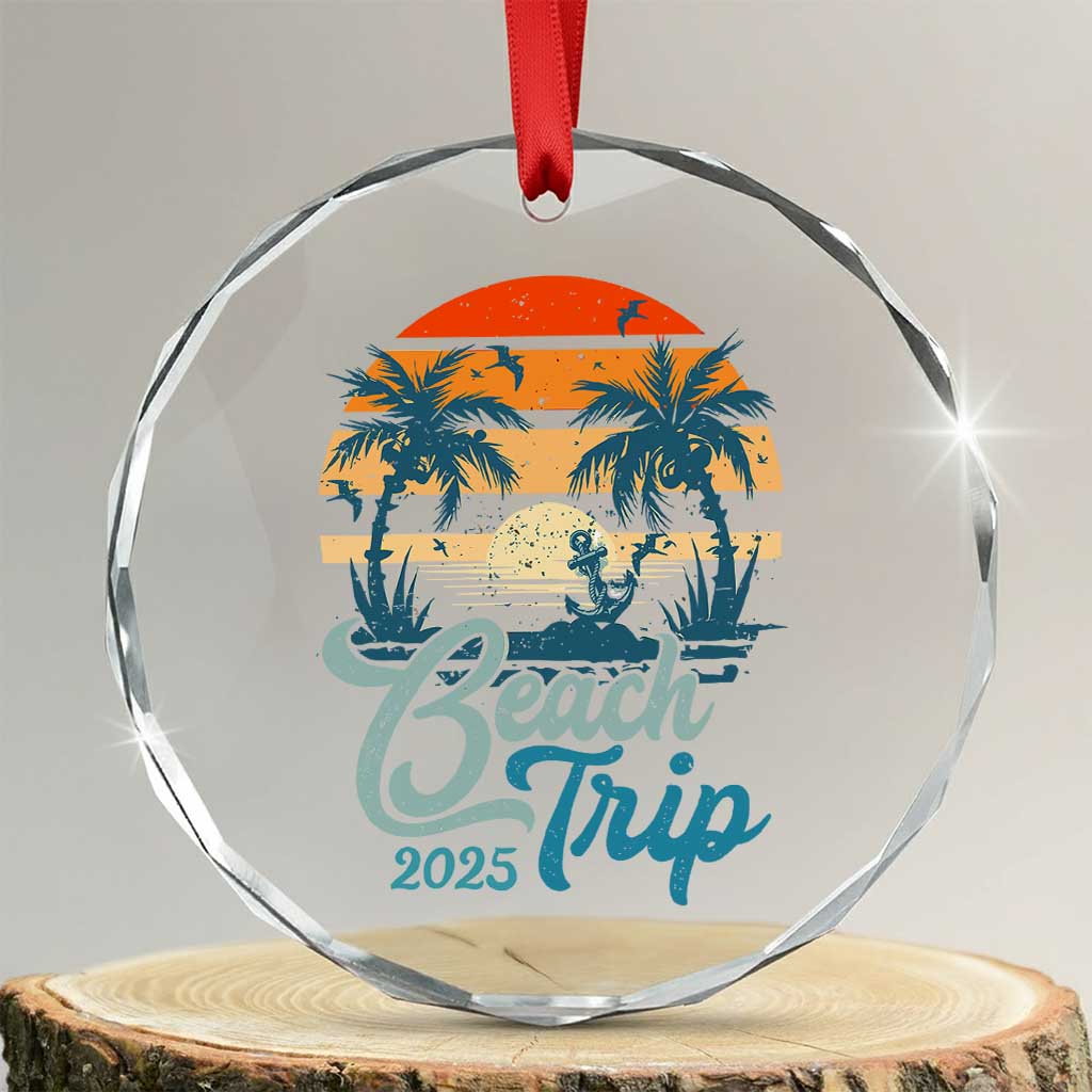 Beach Trip 2025 Crystal Glass Ornament Summer Vacation Vintage 70's Retro TS10 Transparent Glass 3'' Circle Print Your Wear