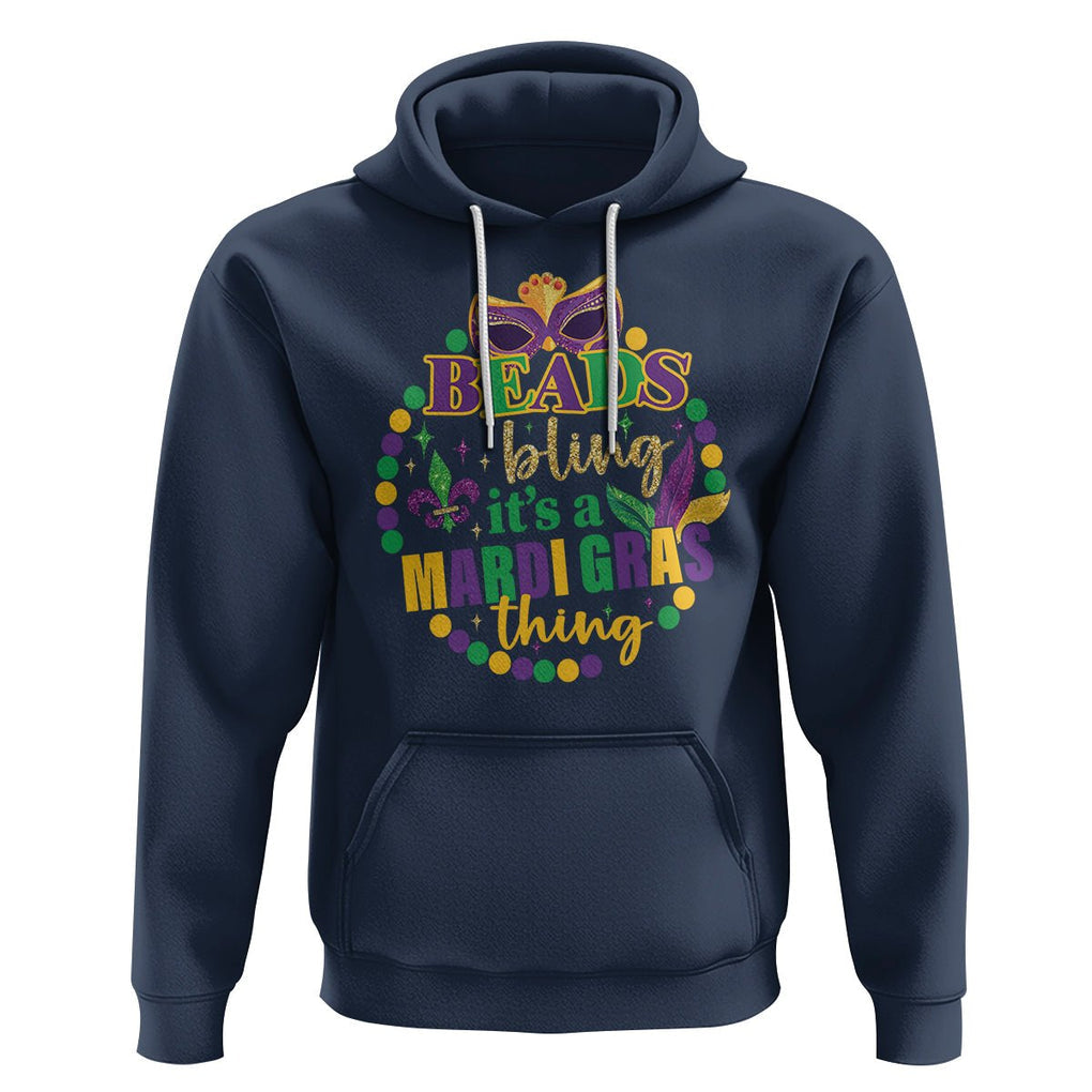 Beads And Bling It's A Mardi Gras Thing Hoodie TS09 Navy Printyourwear