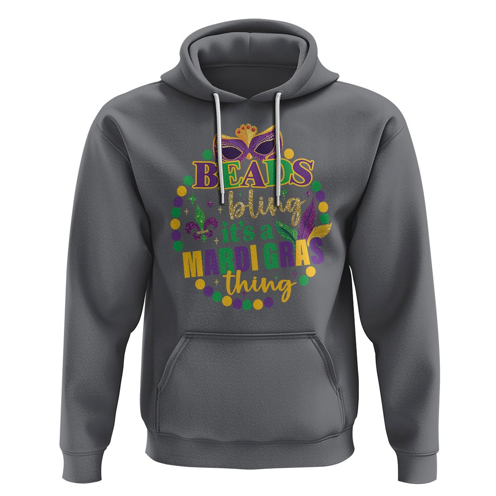 Beads And Bling It's A Mardi Gras Thing Hoodie TS09 Charcoal Printyourwear