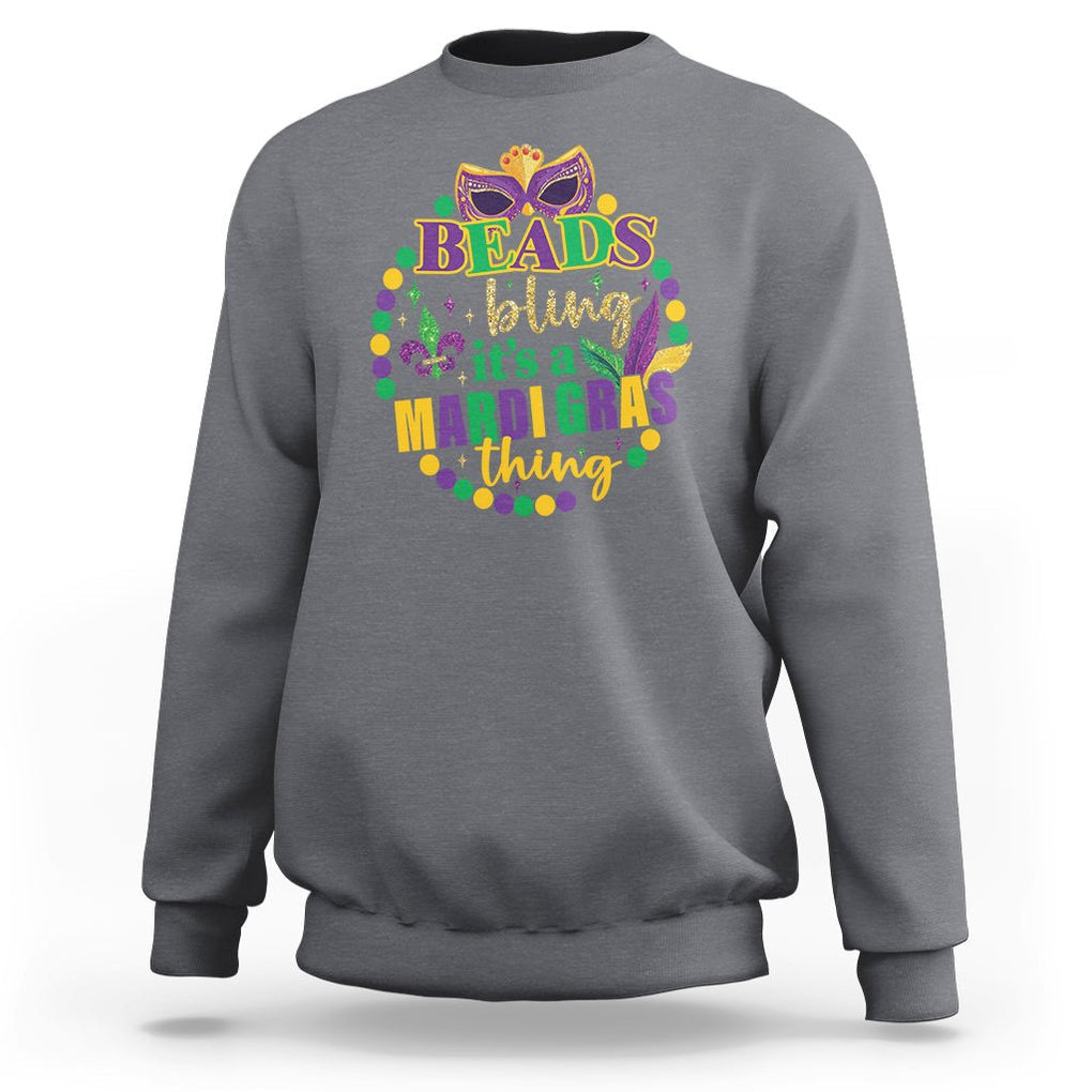 Beads And Bling It's A Mardi Gras Thing Sweatshirt TS09 Charcoal Printyourwear