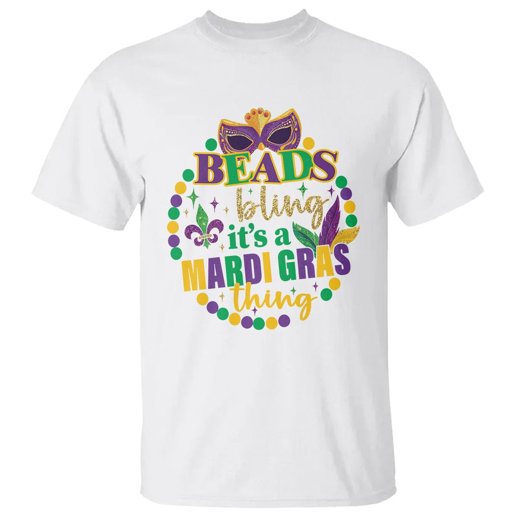 Beads And Bling It's A Mardi Gras Thing T Shirt TS09 White Printyourwear