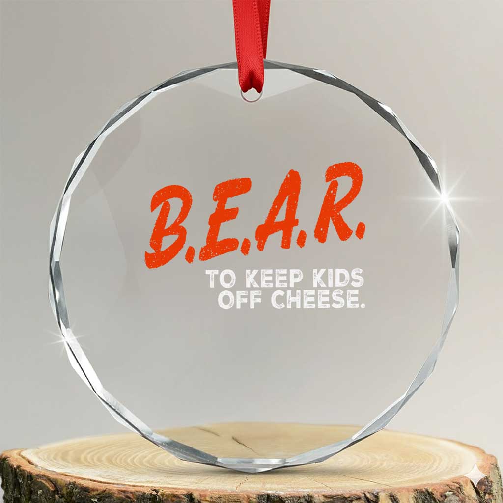 Bear to Keep Kids Off Cheese Crystal Glass Ornament TS10 Transparent Glass 3'' Circle Print Your Wear