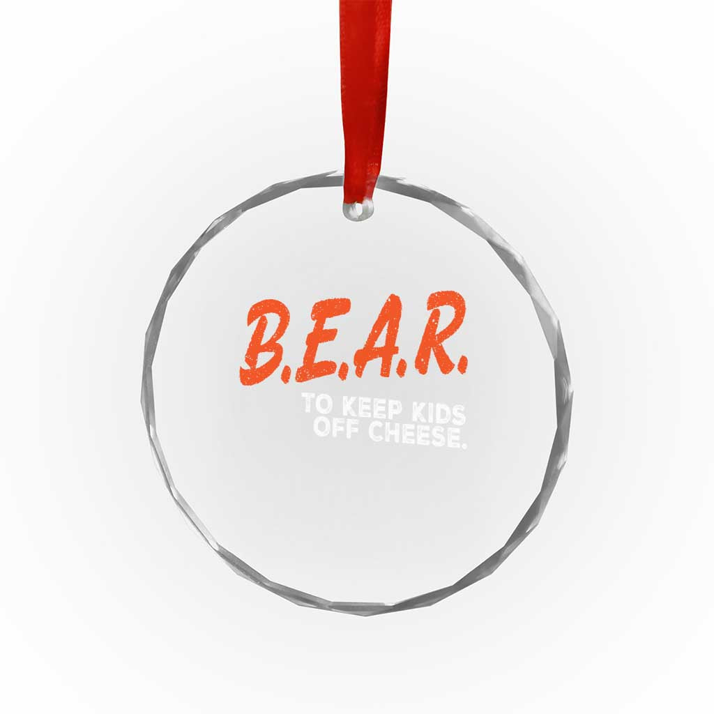 Bear to Keep Kids Off Cheese Crystal Glass Ornament TS10 Print Your Wear