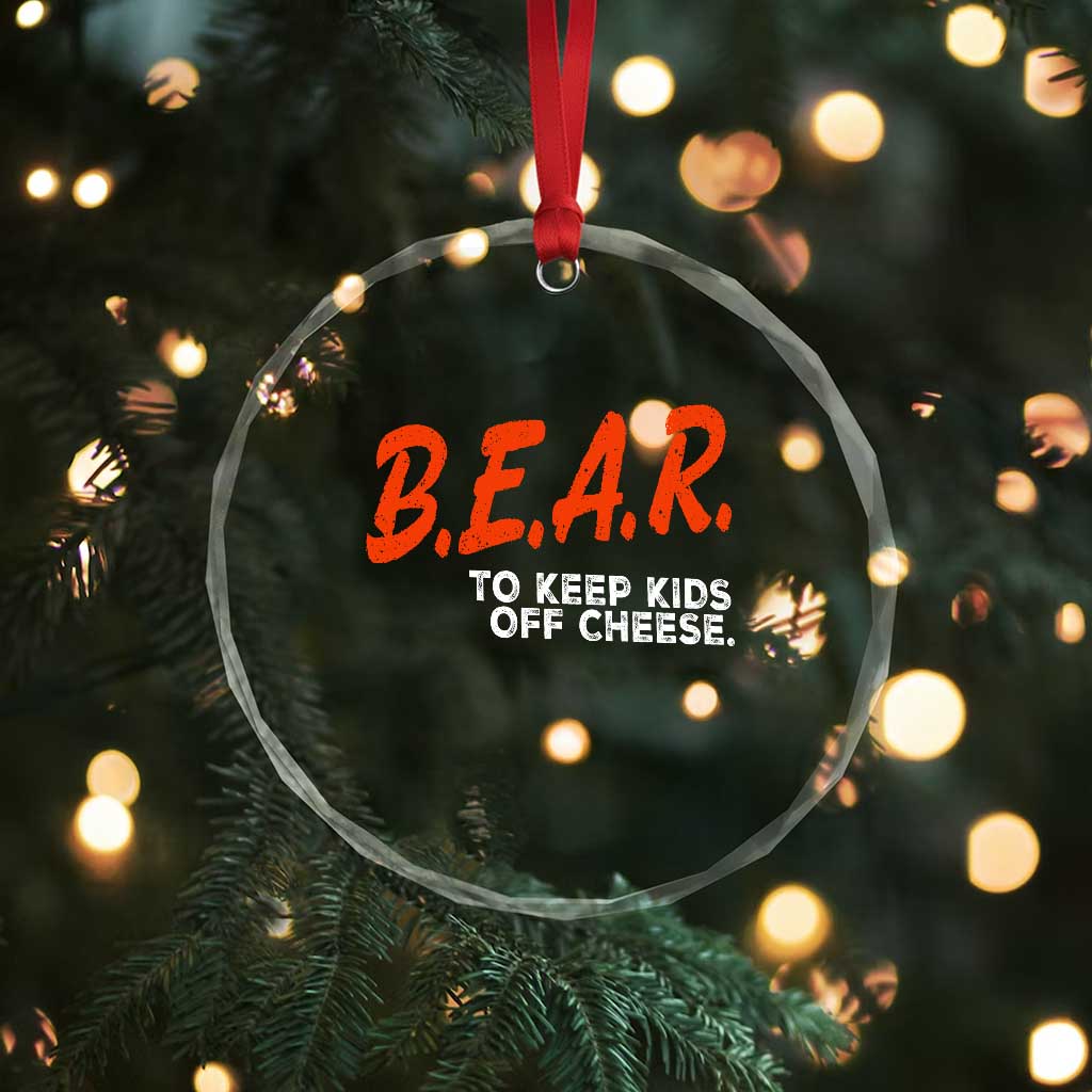Bear to Keep Kids Off Cheese Crystal Glass Ornament TS10 Print Your Wear
