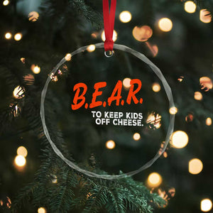 Bear to Keep Kids Off Cheese Crystal Glass Ornament TS10 Print Your Wear