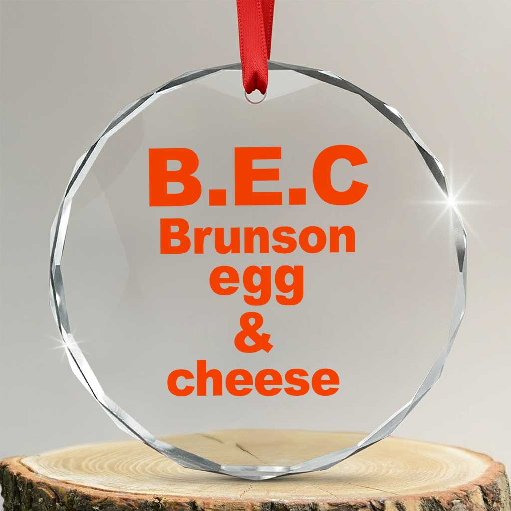 B.E.C. Brunson Egg and Cheese Sandwich Pun Crystal Glass Ornament Funny New York Bodega Breakfast Basketball Fan TS02 Transparent Glass 3'' Circle Print Your Wear