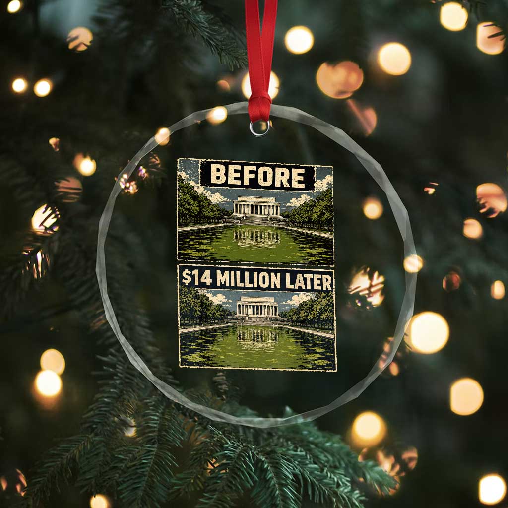 Before and 14 Million Dollars Later Lincoln Memorial Reflecting Pool Meme Crystal Glass Ornament Funny Government Spending Satire