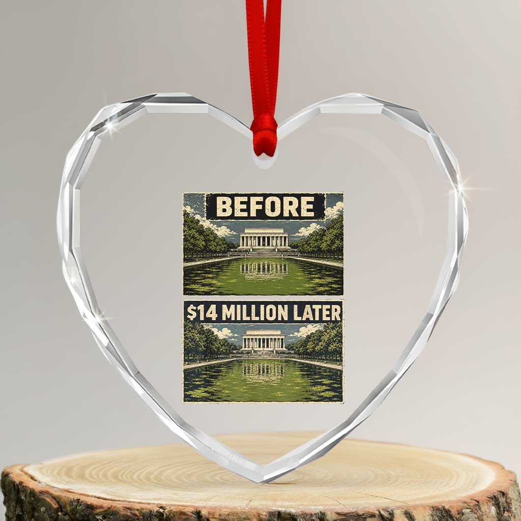 Before and 14 Million Dollars Later Lincoln Memorial Reflecting Pool Meme Heart Crystal Glass Ornament Funny Government Spending Satire