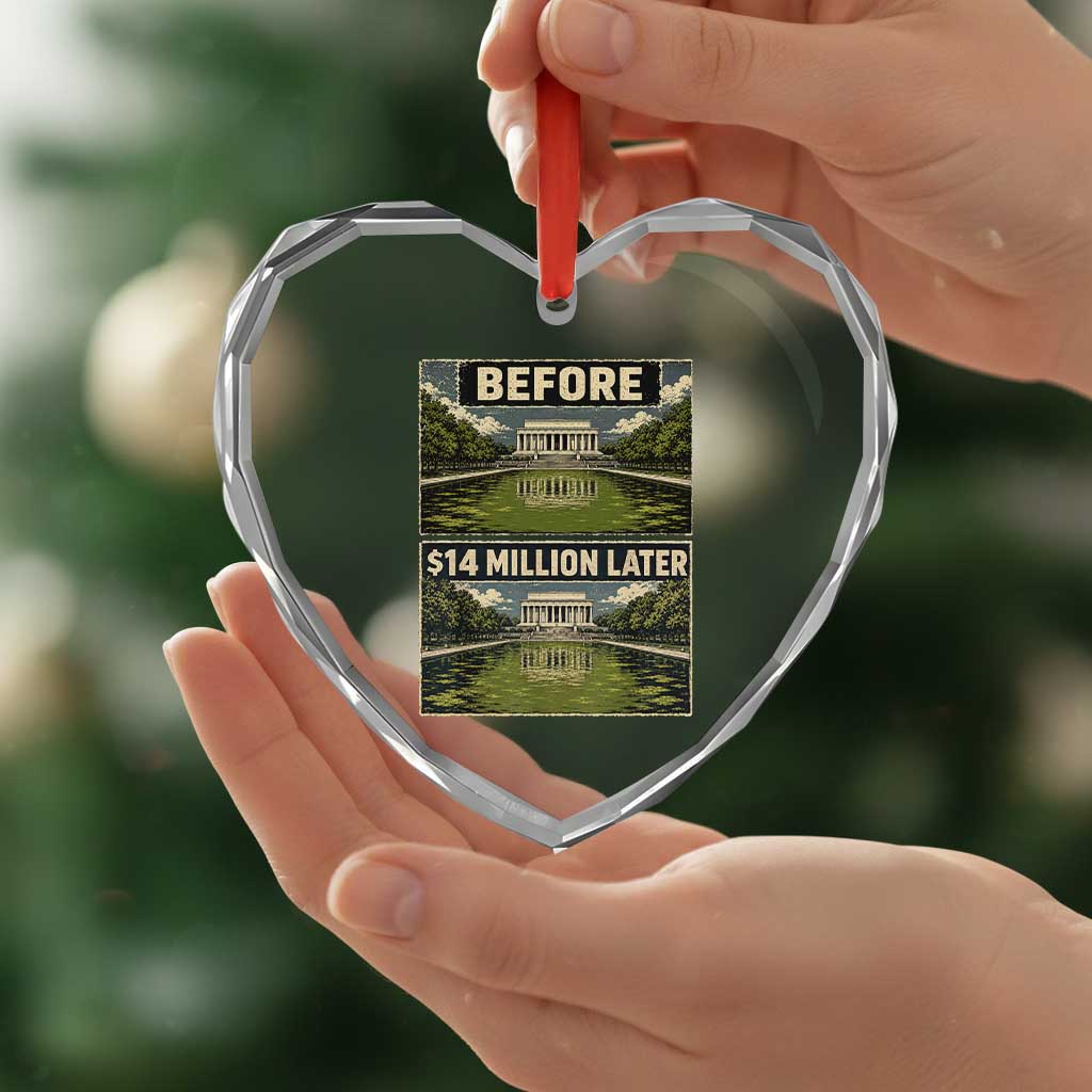 Before and 14 Million Dollars Later Lincoln Memorial Reflecting Pool Meme Heart Crystal Glass Ornament Funny Government Spending Satire