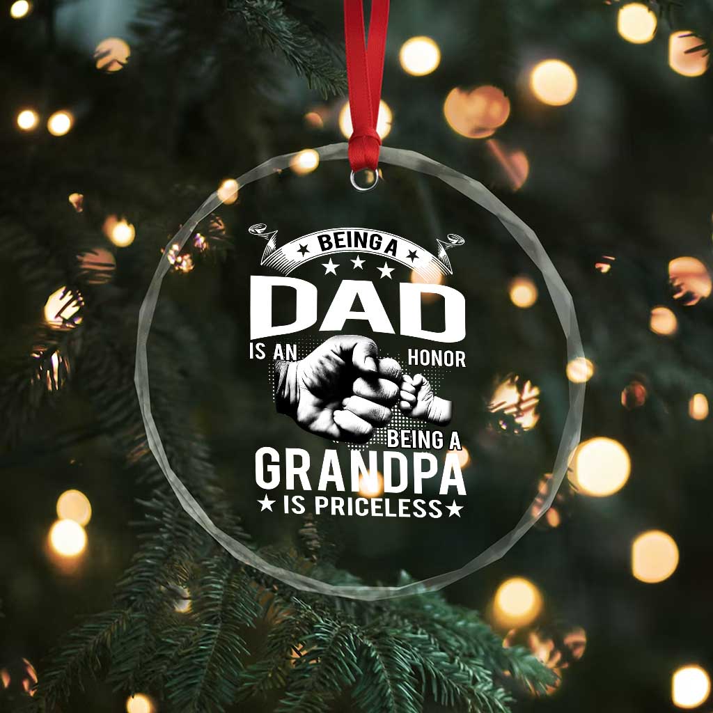 Being A Dad Is An Honor Being A Grandpa is Priceless Crystal Glass Ornament TS10 Print Your Wear