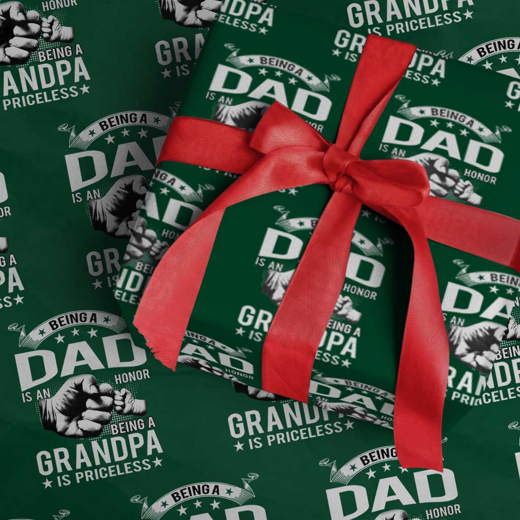 Being A Dad Is An Honor Being A Grandpa is Priceless Wrapping Paper Roll TS10 Green Print Your Wear