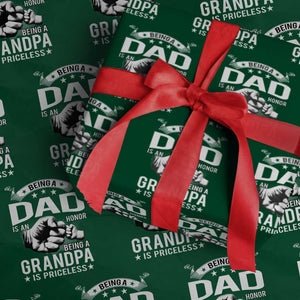 Being A Dad Is An Honor Being A Grandpa is Priceless Wrapping Paper Roll TS10 Green Print Your Wear
