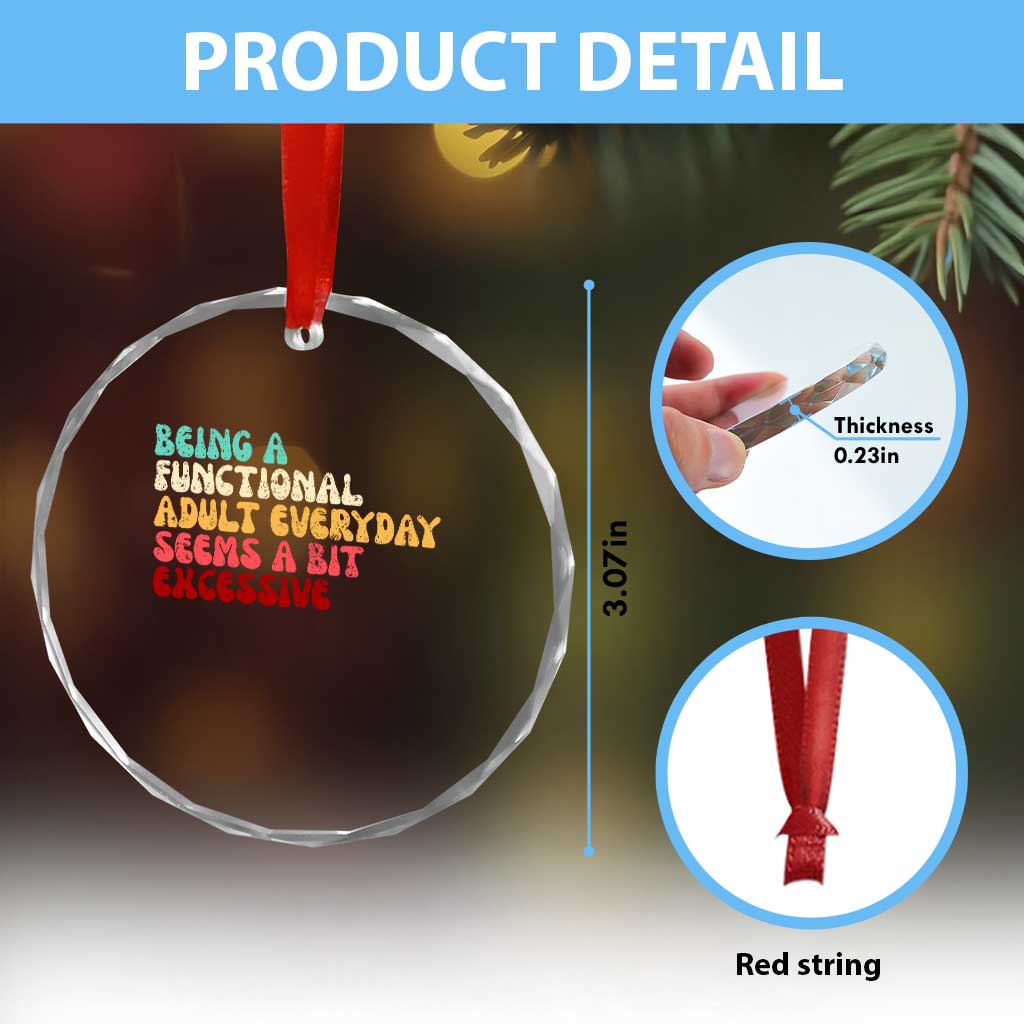 Being A Functional Adult Everyday Seems A Bit Excessive Crystal Glass Ornament Adulting Adult Humor TS10 Print Your Wear