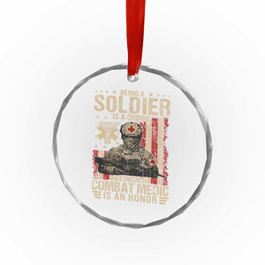 Being A Soldier Is A Choice Being An Combat Medic Is An Honor Crystal Glass Ornament Military American Flag TS11 Print Your Wear