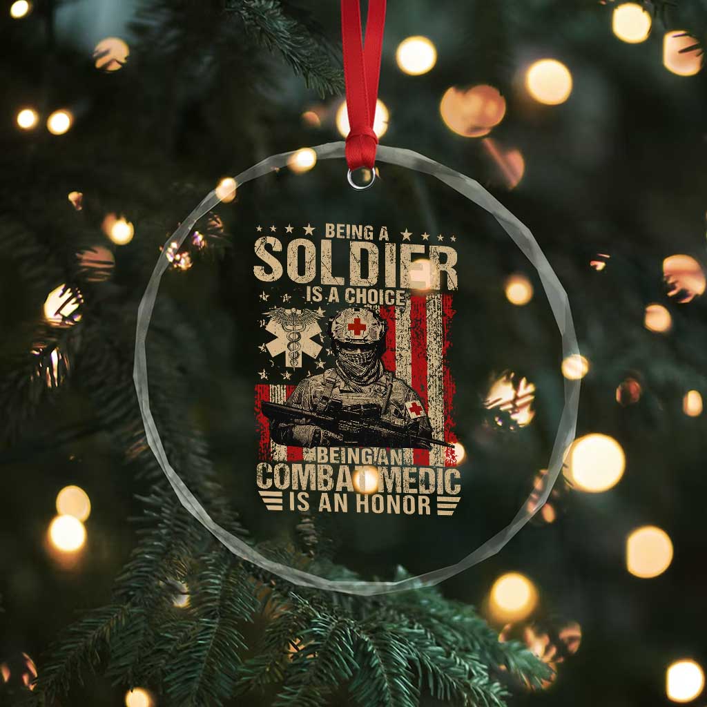 Being A Soldier Is A Choice Being An Combat Medic Is An Honor Crystal Glass Ornament Military American Flag TS11 Print Your Wear