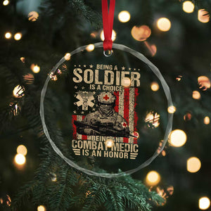 Being A Soldier Is A Choice Being An Combat Medic Is An Honor Crystal Glass Ornament Military American Flag TS11 Print Your Wear