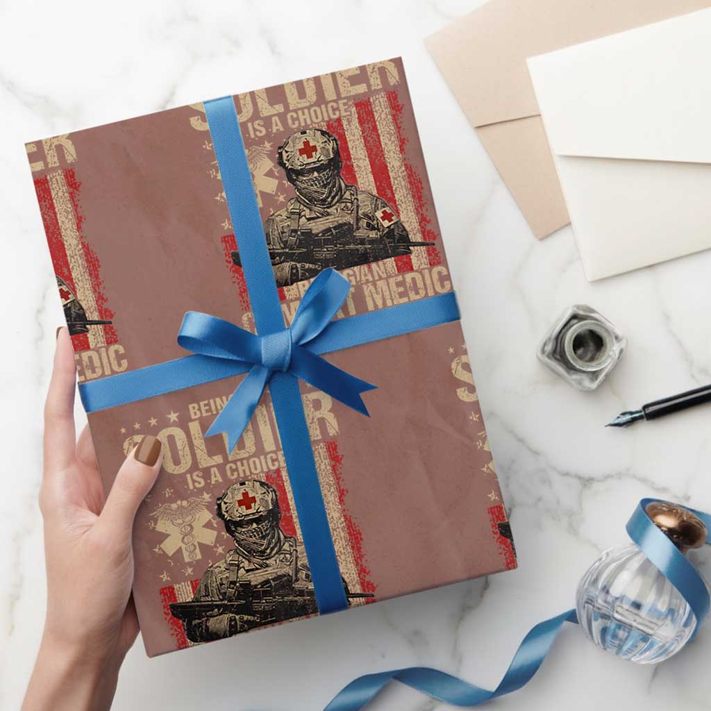 Being A Soldier Is A Choice Being An Combat Medic Is An Honor Wrapping Paper Roll Military American Flag TS11 Mocha Print Your Wear