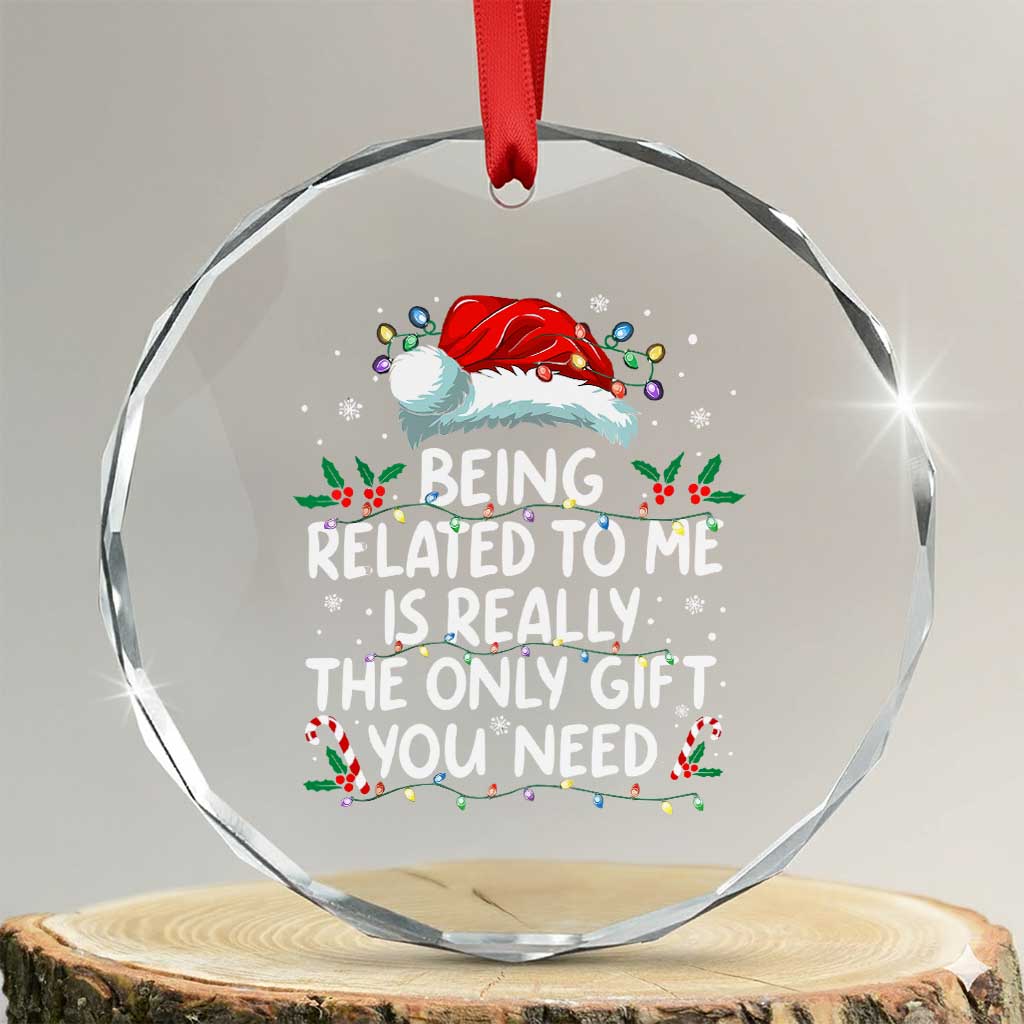 Being Related To Me Funny Christmas Crystal Glass Ornament Family Xmas Pajamas TS10 Transparent Glass 3'' Circle Print Your Wear
