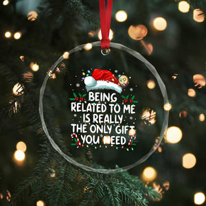 Being Related To Me Funny Christmas Crystal Glass Ornament Family Xmas Pajamas TS10 Print Your Wear