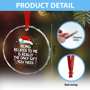 Being Related To Me Funny Christmas Crystal Glass Ornament Family Xmas Pajamas TS10 Print Your Wear