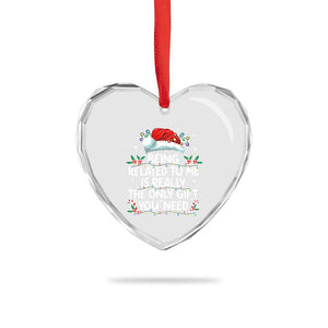 Being Related To Me Funny Christmas Heart Crystal Glass Ornament Family Xmas Pajamas TS10 Print Your Wear