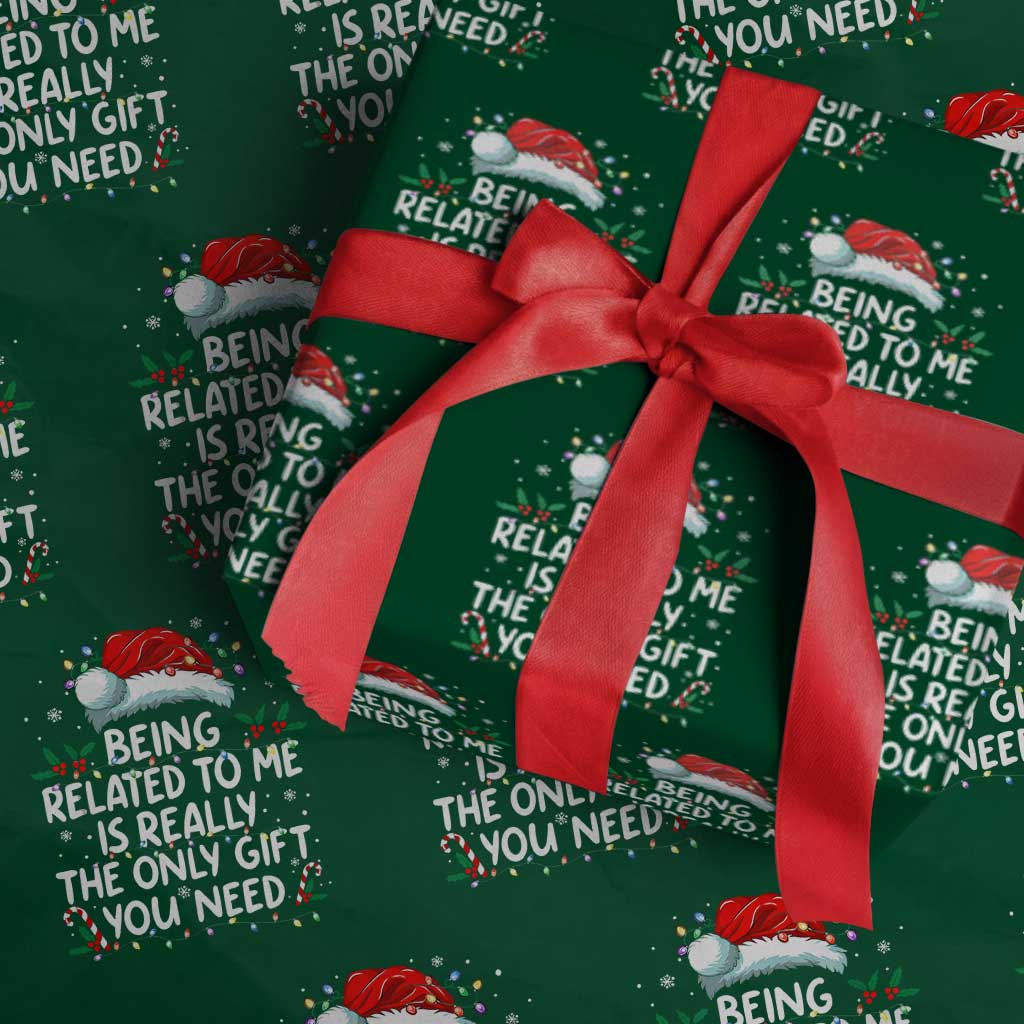 Being Related To Me Funny Christmas Wrapping Paper Roll Family Xmas Pajamas TS10 Green Print Your Wear