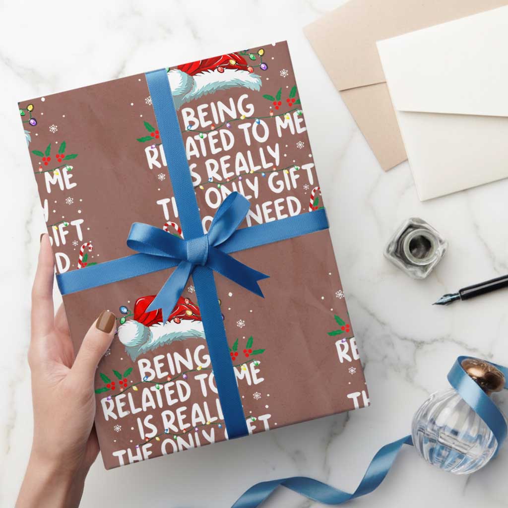 Being Related To Me Funny Christmas Wrapping Paper Roll Family Xmas Pajamas TS10 Mocha Print Your Wear
