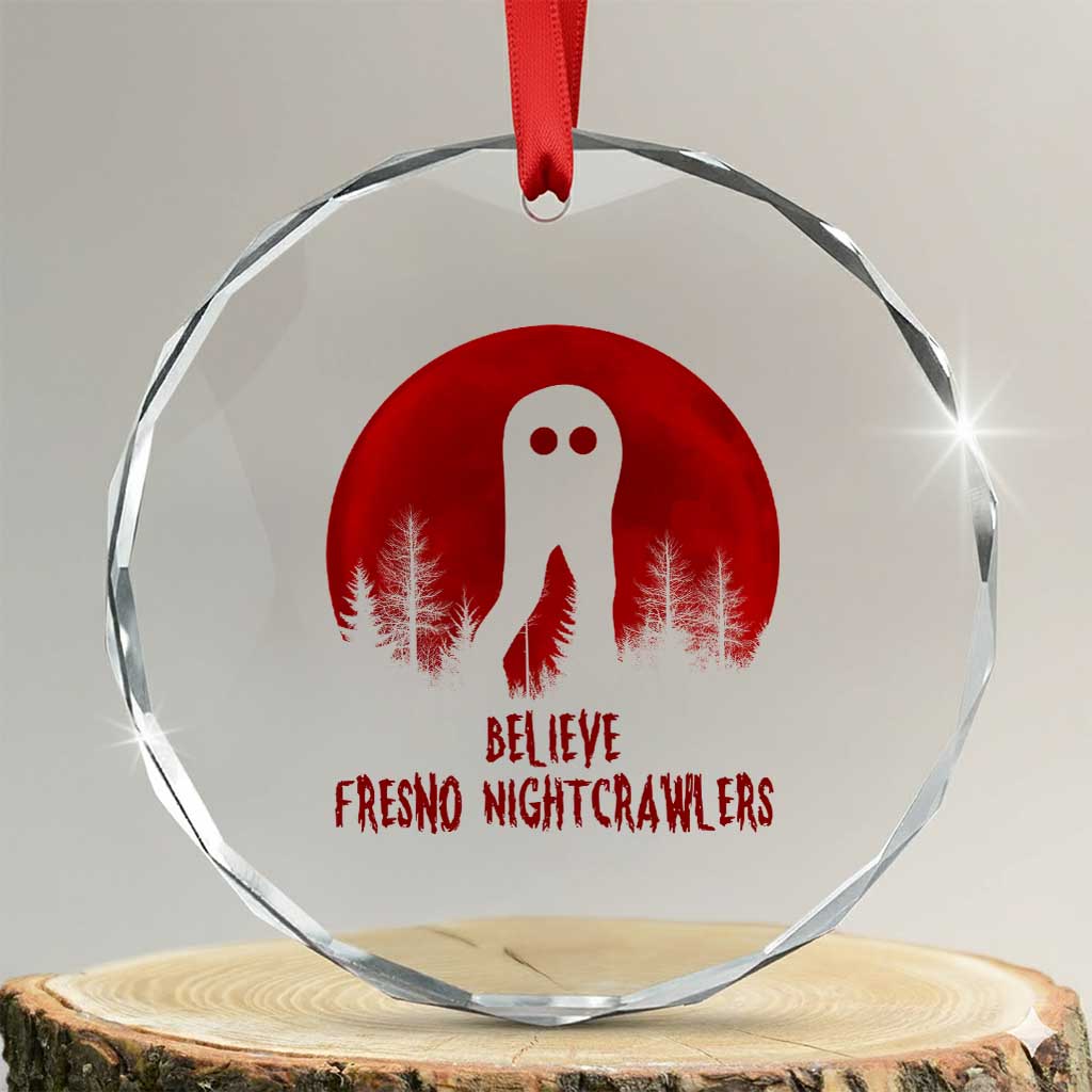 Believe In Fresno Nightcrawlers Crystal Glass Ornament California Cryptid Hunter Gift TS12 Transparent Glass 3'' Circle Print Your Wear