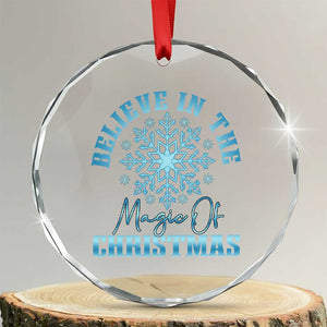 Believe In The Magic Of Christmas Crystal Glass Ornament Xmas Snowflake TS11 Transparent Glass 3'' Circle Print Your Wear