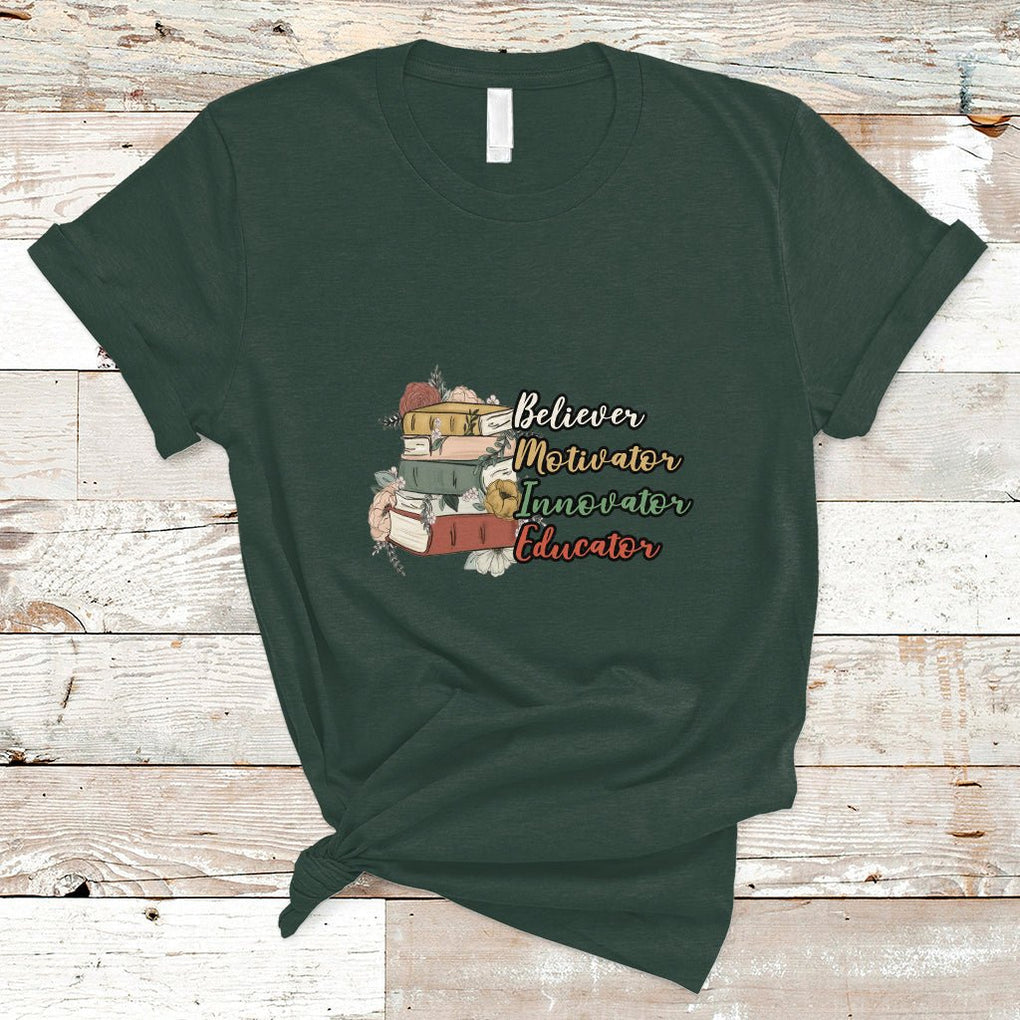 Believer Motivator Innovator Educator Teach Inspire Love Teacher T Shirt TS02 Dark Forest Green Printyourwear