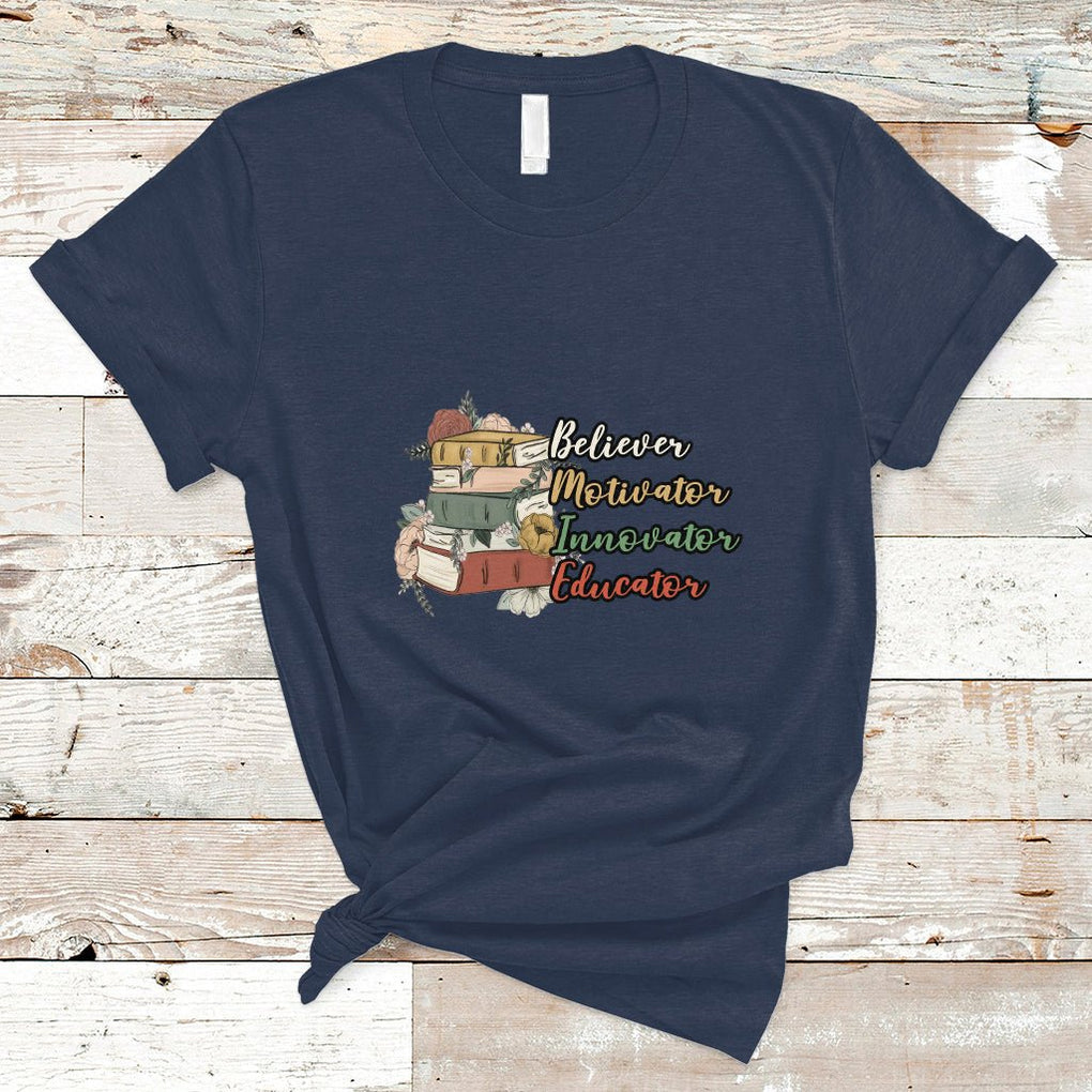 Believer Motivator Innovator Educator Teach Inspire Love Teacher T Shirt TS02 Navy Printyourwear