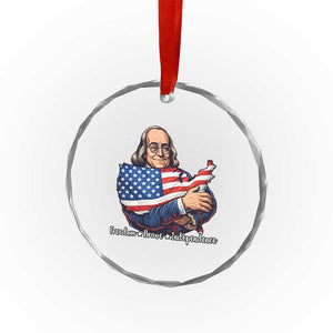 Benjamin Franklin Crystal Glass Ornament Freedom Liberty Independence American History TS12 Print Your Wear