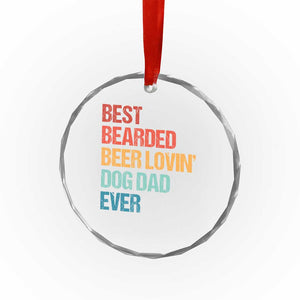 Best Bearded Beer Loving Dog Dad Ever Crystal Glass Ornament Pet Lover Father's Day TS11 Print Your Wear