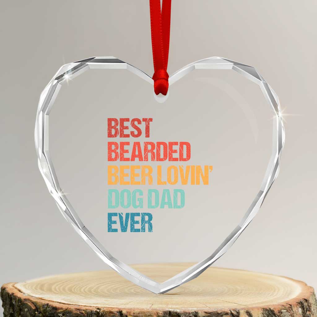 Best Bearded Beer Loving Dog Dad Ever Heart Crystal Glass Ornament Pet Lover Father's Day TS11 Transparent Glass 3'' Heart Print Your Wear