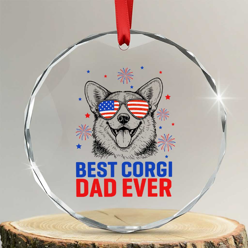 Best Corgi Dad Ever Crystal Glass Ornament Funny Dog Lover Dad 4th Of July TS14 Transparent Glass 3'' Circle Print Your Wear