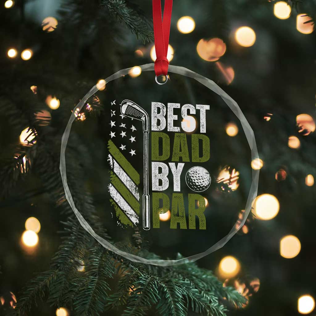 Best Dad By Par Crystal Glass Ornament Dad Golf Fathers Day Gift American Flag TS10 Print Your Wear