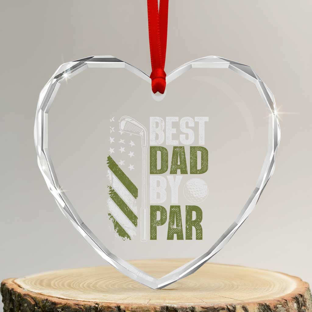 Best Dad By Par Heart Crystal Glass Ornament Dad Golf Fathers Day Gift American Flag TS10 Transparent Glass 3'' Heart Print Your Wear