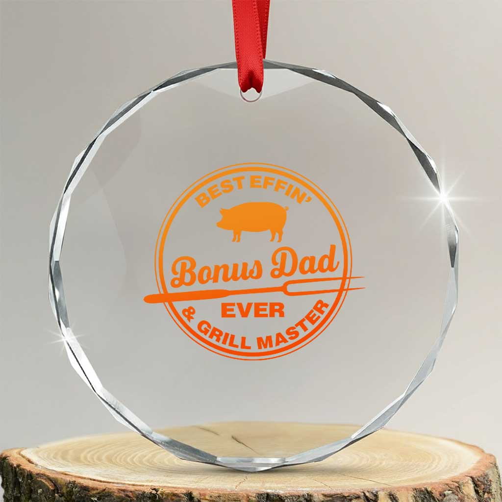 Best Effin Bonus Dad Ever And Grill Master Crystal Glass Ornament Step Dad Fathers Day Gift Cooking Grilling BBQ Chef TS10 Transparent Glass 3'' Circle Print Your Wear