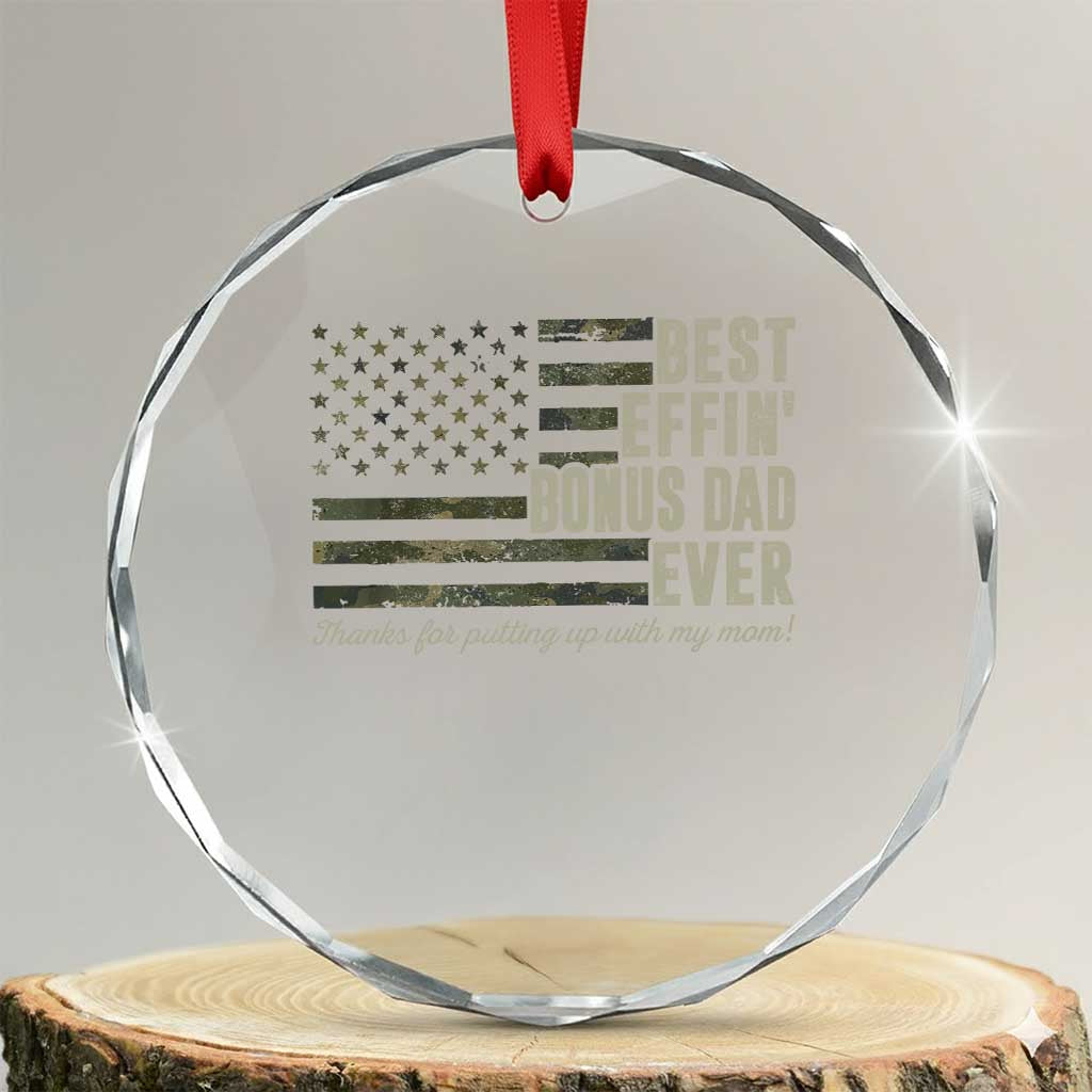 Best Effin’ Bonus Dad Ever Crystal Glass Ornament Step Dad Camo American Flag Camouflage TS10 Transparent Glass 3'' Circle Print Your Wear