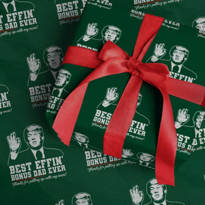Best Effin’ Bonus Dad Ever Wrapping Paper Roll Step Dad Funny Trump Fathers Day TS10 Green Print Your Wear