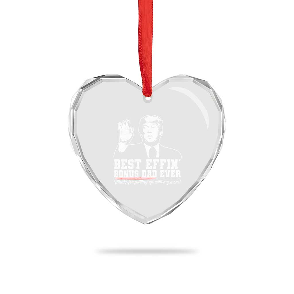 Best Effin’ Bonus Dad Ever Heart Crystal Glass Ornament Step Dad Funny Trump Fathers Day TS10 Print Your Wear