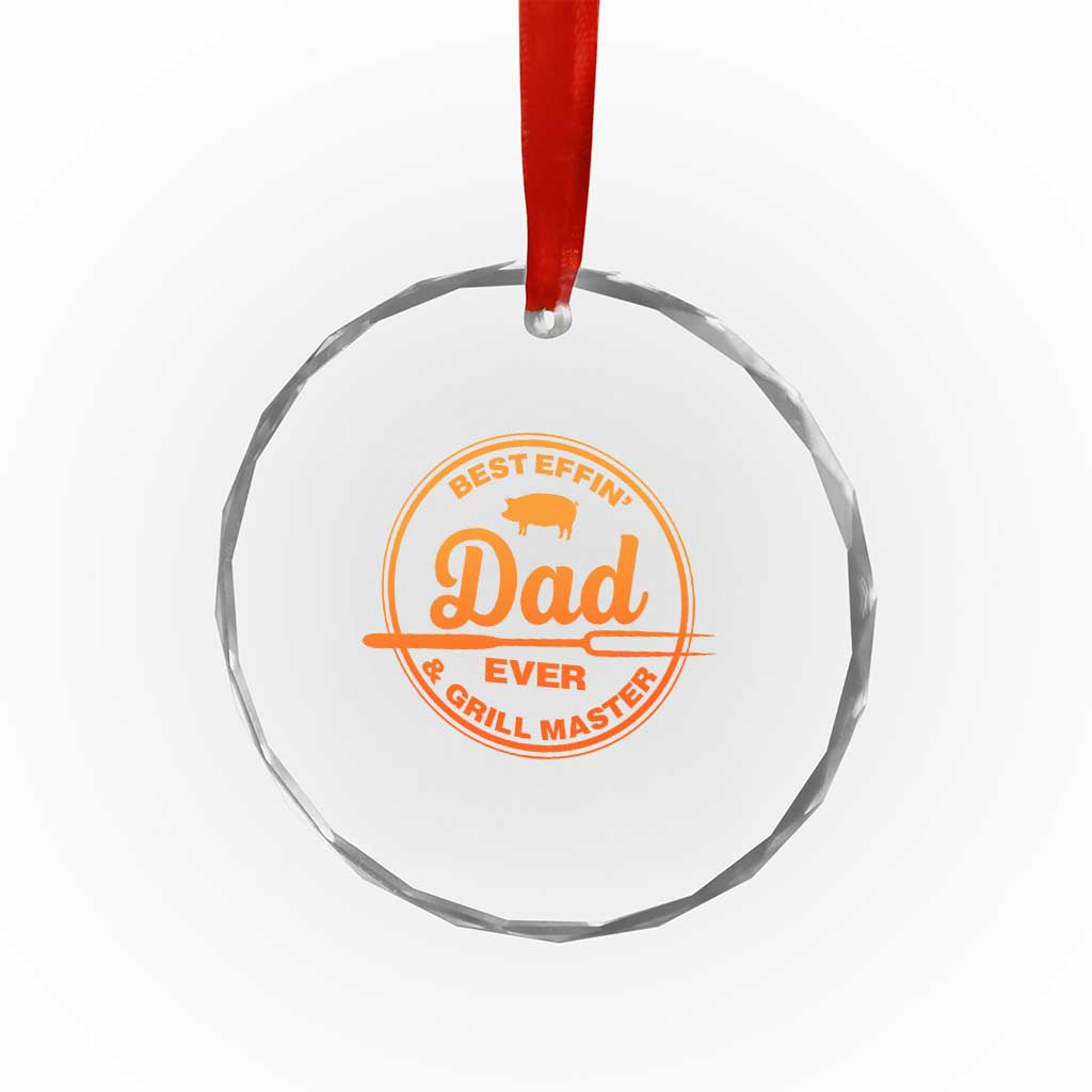 Best Effin Dad Ever And Grill Master Crystal Glass Ornament Funny Grilling BBQ Sarcastic TS10 Print Your Wear