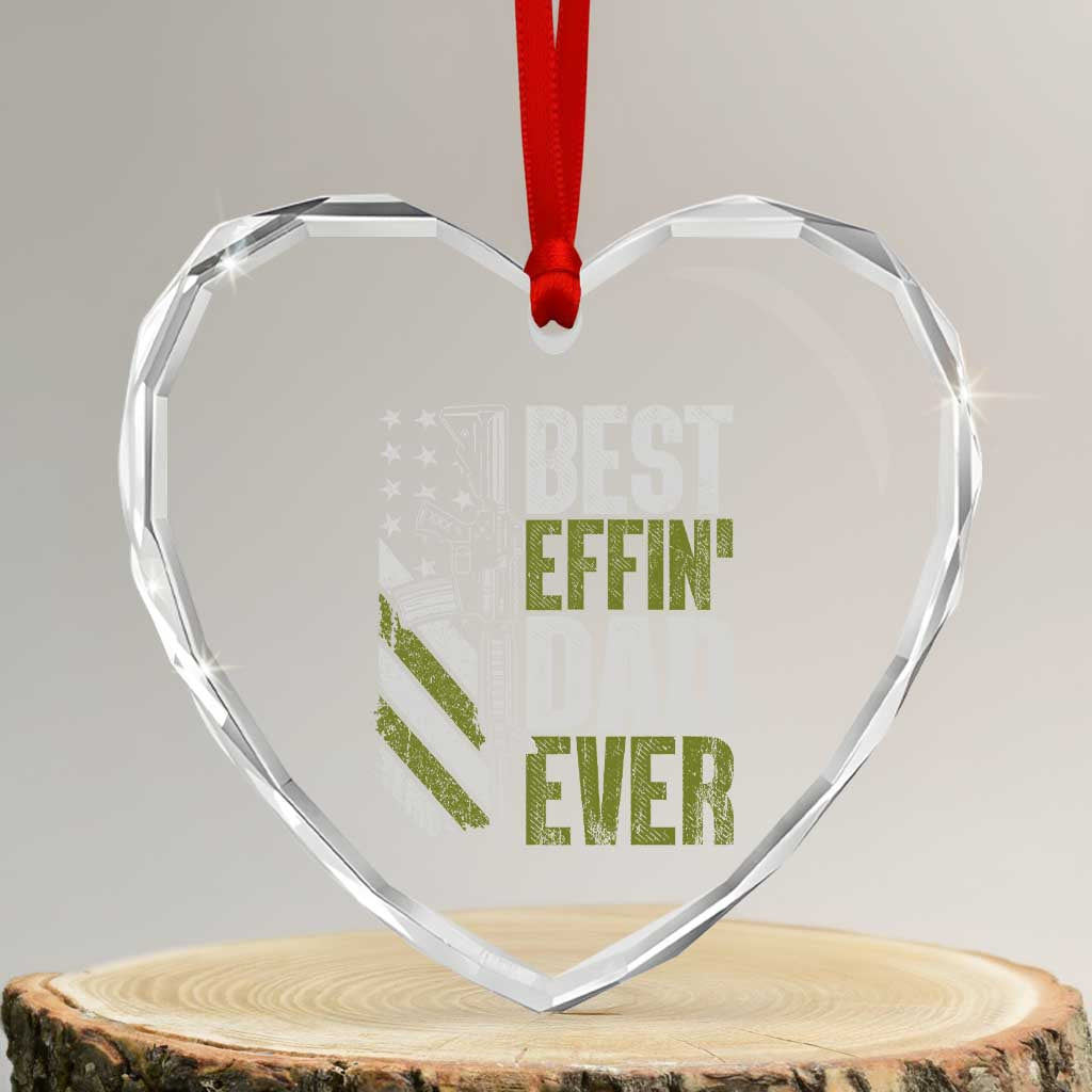 Best Effin Dad Ever Heart Crystal Glass Ornament Fathers Day Daddy Gun American Flag TS10 Transparent Glass 3'' Heart Print Your Wear