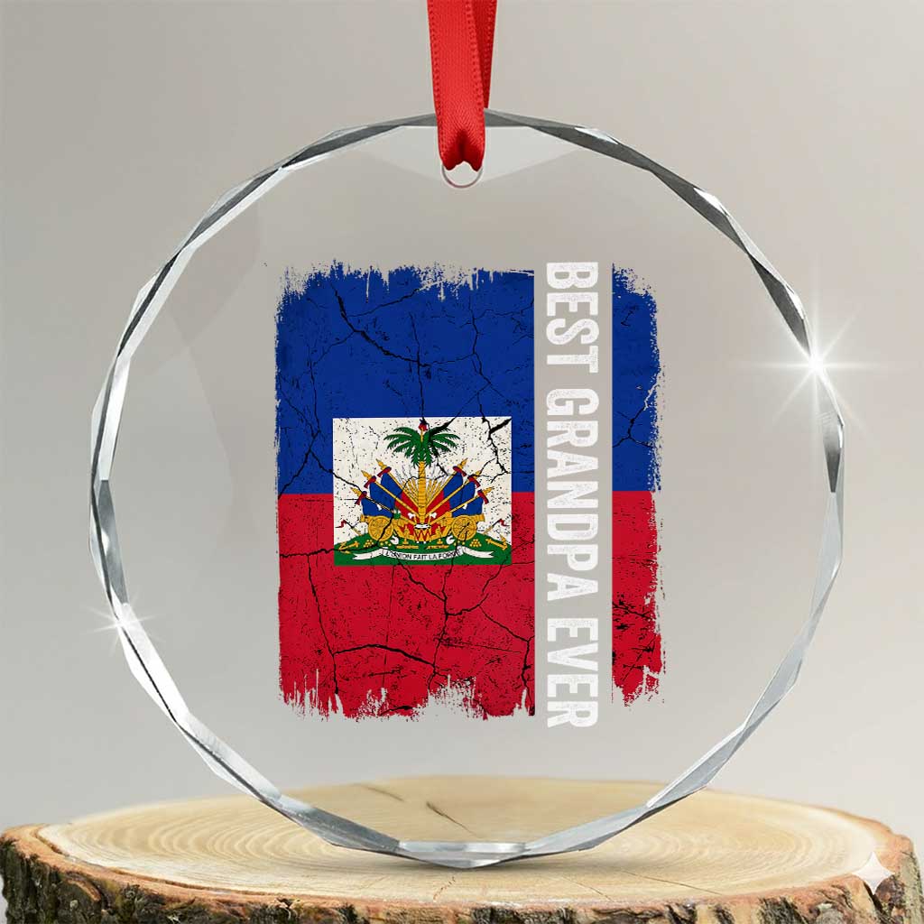 Best Grandpa Ever Haitian Granpapa Crystal Glass Ornament Vintage Distressed Haiti Flag Father's Day TS02 Transparent Glass 3'' Circle Print Your Wear